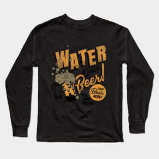 Save water Drink Beer Long Sleeve T-Shirt